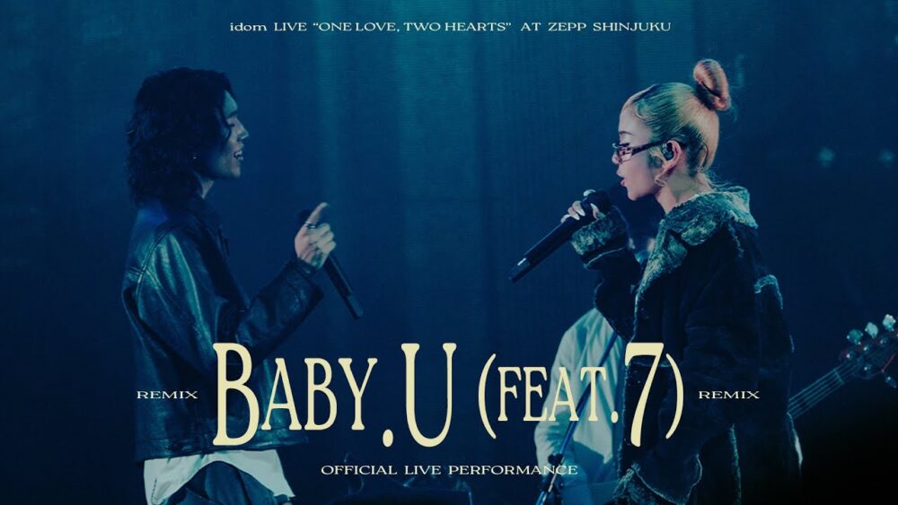「Baby.U (feat.7) – Remix / Live from ONE LOVE, TWO HEARTS」