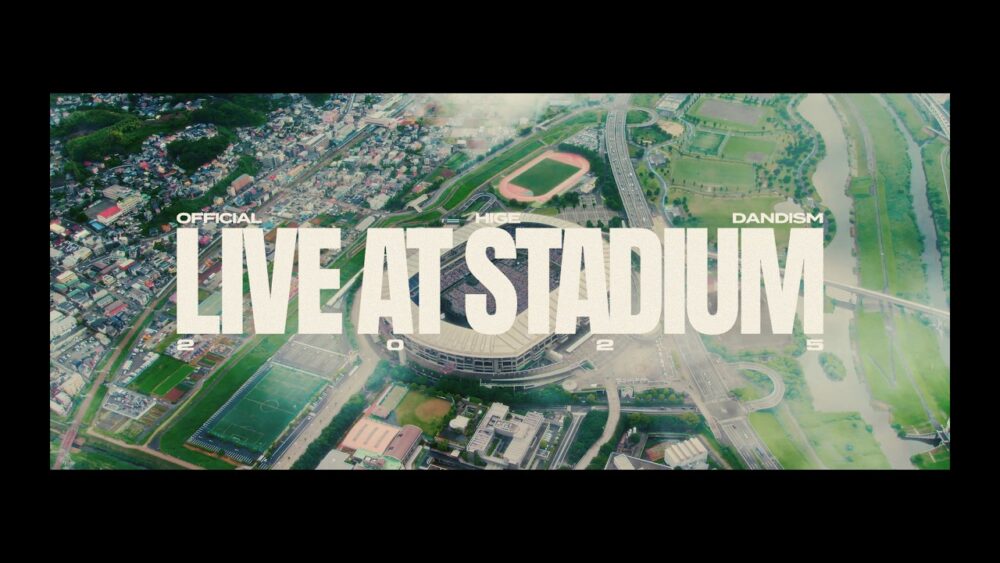 「OFFICIAL HIGE DANDISM LIVE at STADIUM 2025」